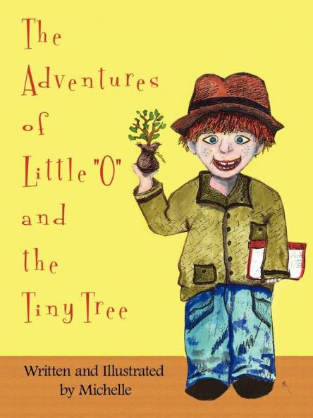 The Adventures of Little O and the Tiny Tree