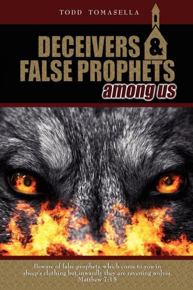 Deceivers  and  False Prophets Among Us