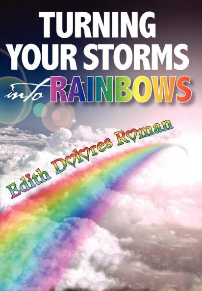 Turning your Storms into Rainbows