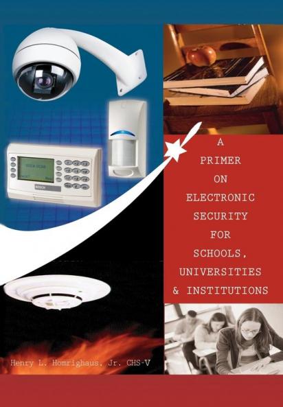 A Primer on Electronic Security for Schools Universities  and  Institutions