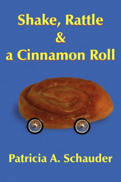 Shake Rattle  and  a Cinnamon Roll