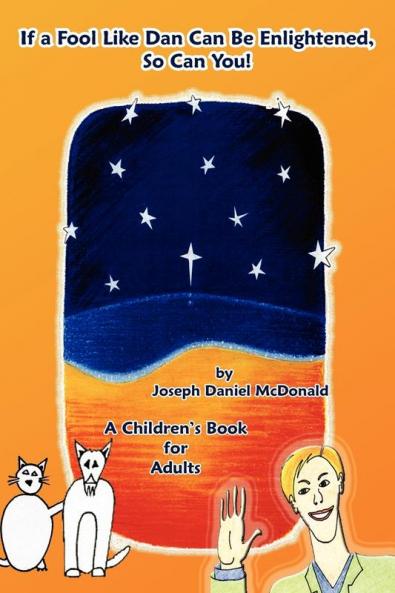 If A Fool Like Dan Can Be Enlightened So Can You!