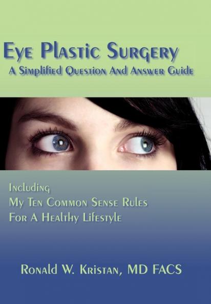 Eye Plastic Surgery A Simplified Question And Answer Guide