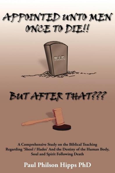 Appointed Unto Men Once to Die!!  But After That???