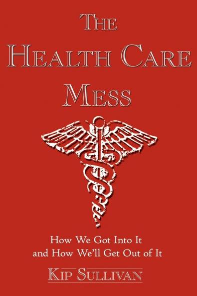 The Health Care Mess