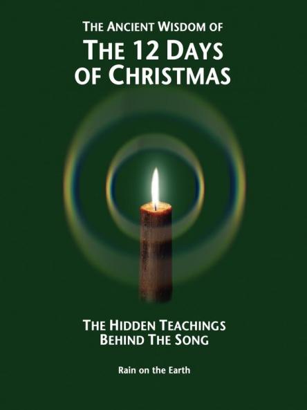 The Ancient Wisdom of the 12 Days of Christmas