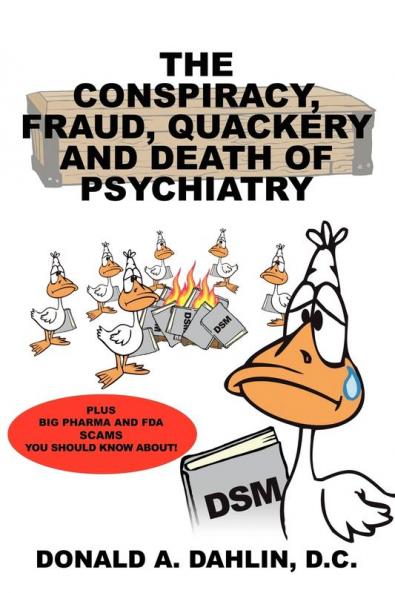 The Conspiracy Fraud Quackery and Death of Psychiatry