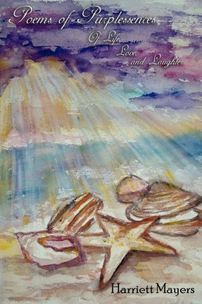 Poems of Purplessences: Of Life Love and Laughter