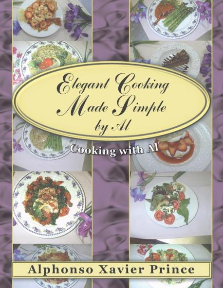 Elegant Cooking Made Simple by Al
