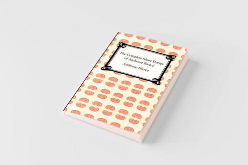 The Complete Short Stories of Ambrose Bierce