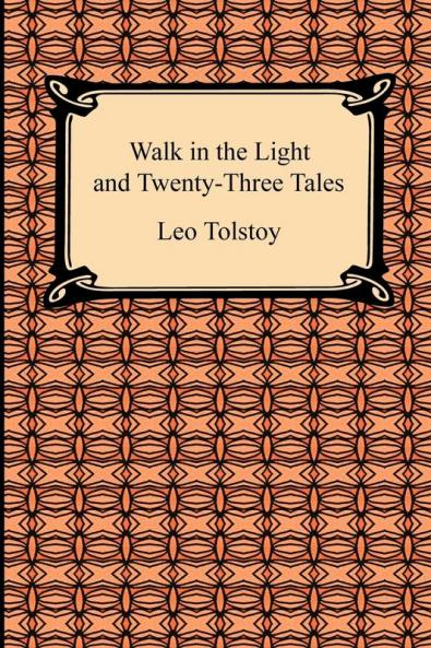 Walk in the Light and Twenty-Three Tales