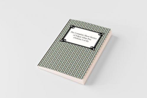 The Complete Short Stories of Edgar Allan Poe (Volume I of II)