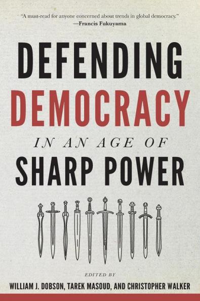 Defending Democracy in an Age of Sharp Power