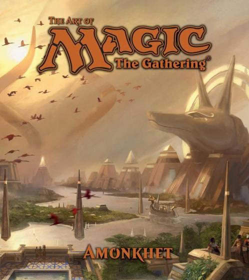 THE ART OF MAGIC: THE GATHERING - AMONKHET