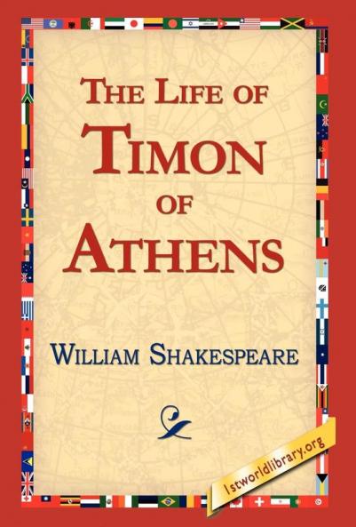 The Life of Timon of Athens (1st World Library Literary Society Classics)