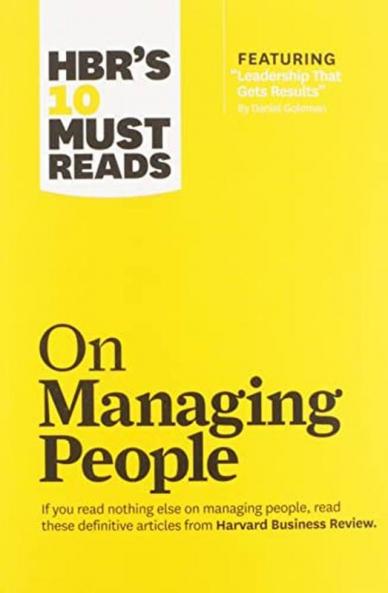 HBRs 10 Must Reads on Managing People