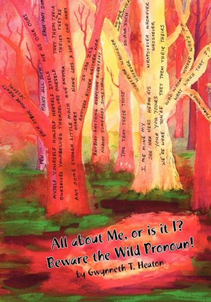 All about Me or It Is I? Beware the Wild Pronoun!