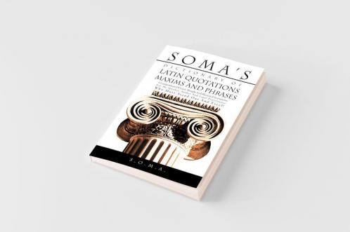 Soma's Dictionary of Latin Quotations Maxims and Phrases