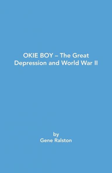 Okie Boy-The Great Depression and World War Ii