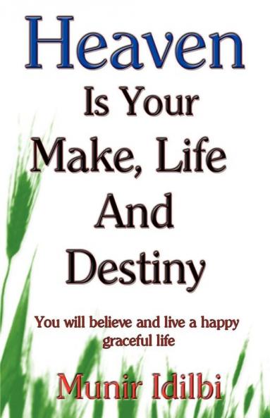 Heaven Is Your Make Life and Destiny