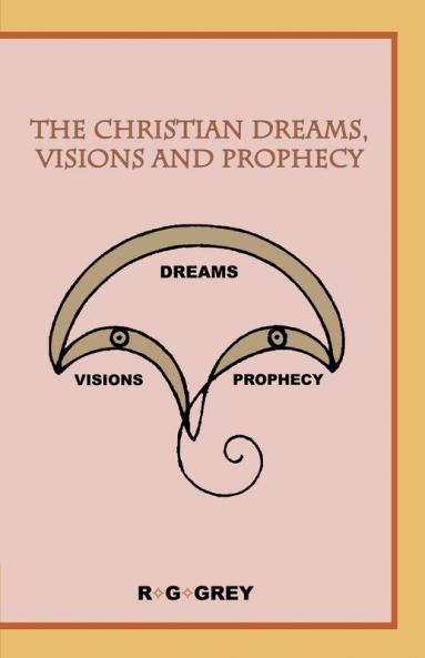 The Christian Dreams Visions and Prophecy