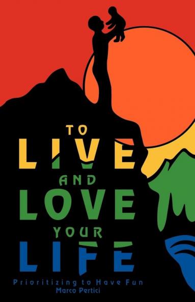 To Live and Love Your Life