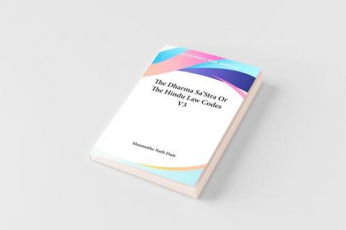 The Dharma Sa'Stra Or The Hindu Law Codes V3