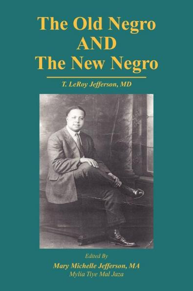 The Old Negro and the New Negro by T. Leroy Jefferson MD