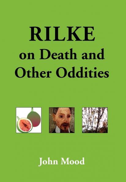 Rilke on Death and Other Oddities