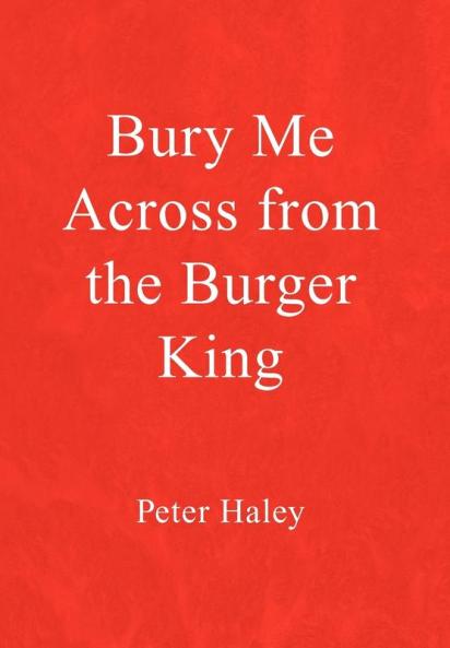 Bury Me Across from the Burger King