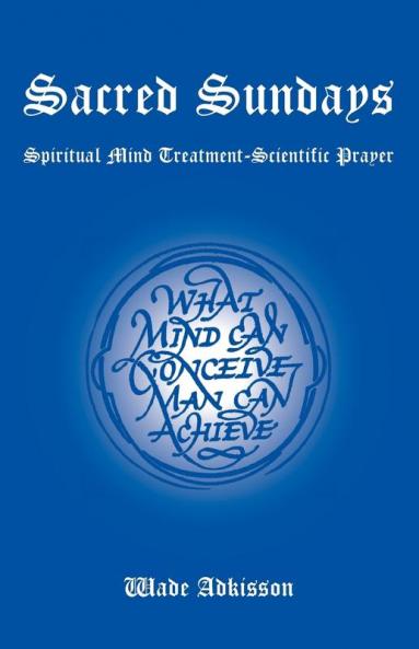 Sacred Sundays: Spiritual Mind Treatment-Scientific Prayer