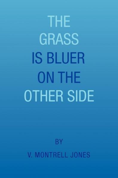 The Grass Is Bluer on the Other Side