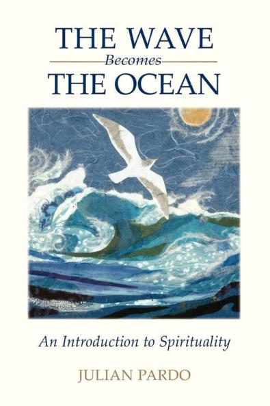 The Wave Becomes the Ocean: An Introduction to Spirituality