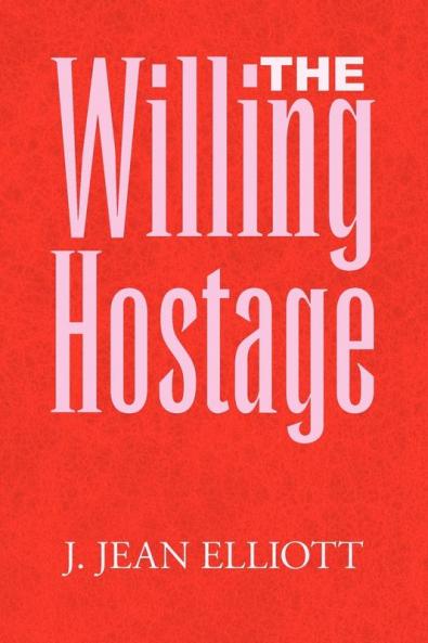 The Willing Hostage
