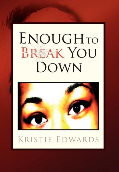 Enough to Break You Down