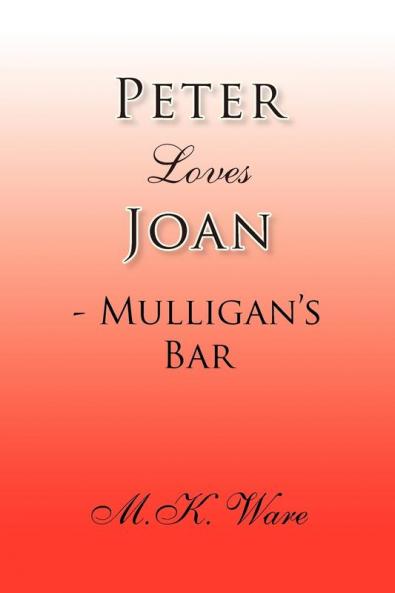 Peter Loves Joan - Mulligan's Bar
