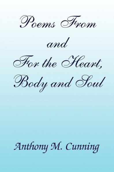 Poems From and For the Heart Body and Soul