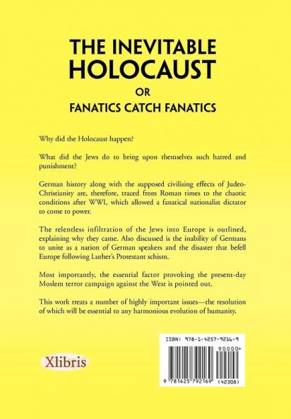 The Inevitable Holocaust or Fanatics Catch Fanatics