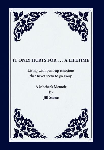 It Only Hurts For ... A Lifetime