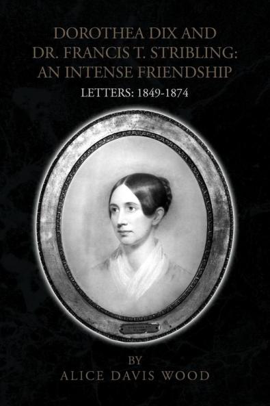 DOROTHEA DIX AND DR. FRANCIS T. STRIBLING