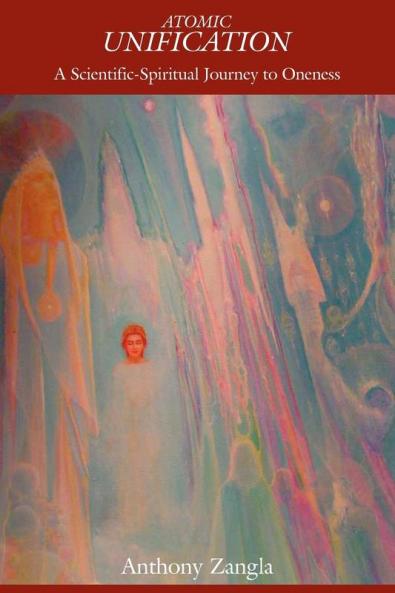 Atomic Unification: A Scientific-Spiritual Journey to Oneness