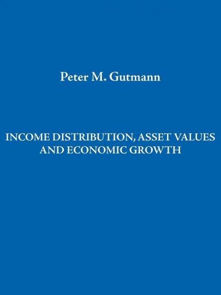 Income Distribution Asset Values and Economic Growth