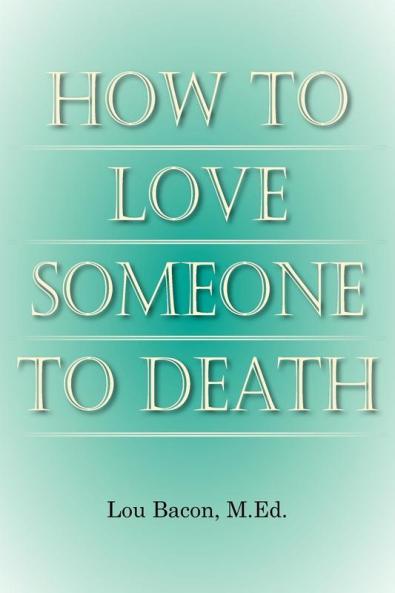 How To Love Someone to Death