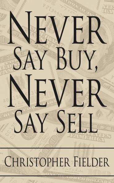 Never Say Buy Never Say Sell