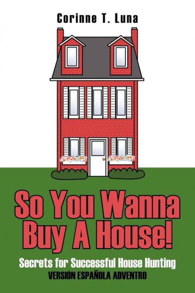 So You Wanna Buy A House!