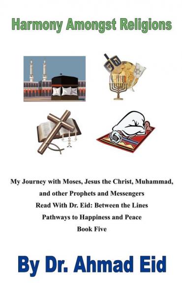 My Journey with Moses Jesus the Christ Muhammad and other Prophets and Messengers