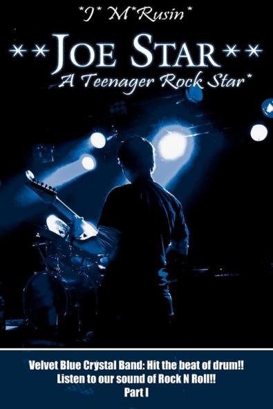 **Joe Star** A Teenager Rock Star*