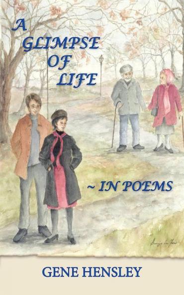 A GLIMPSE OF LIFE ~ IN POEMS