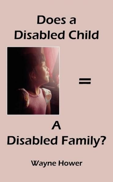 Does a Disabled Child = A Disabled Family?