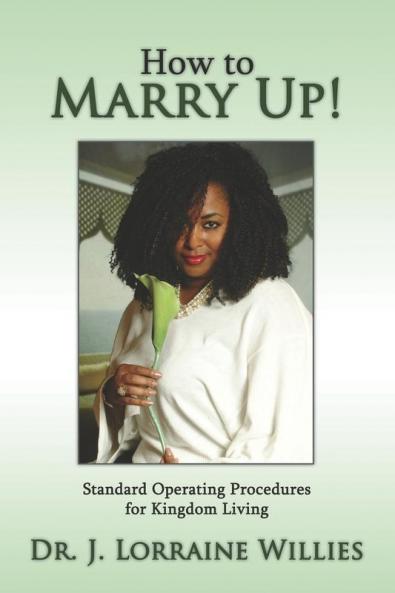 How To Marry Up!: Standard Operating Procedures for Kingdom Living
